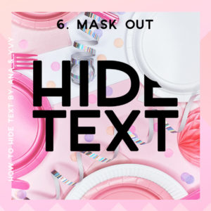mask out | how to hide text behind things