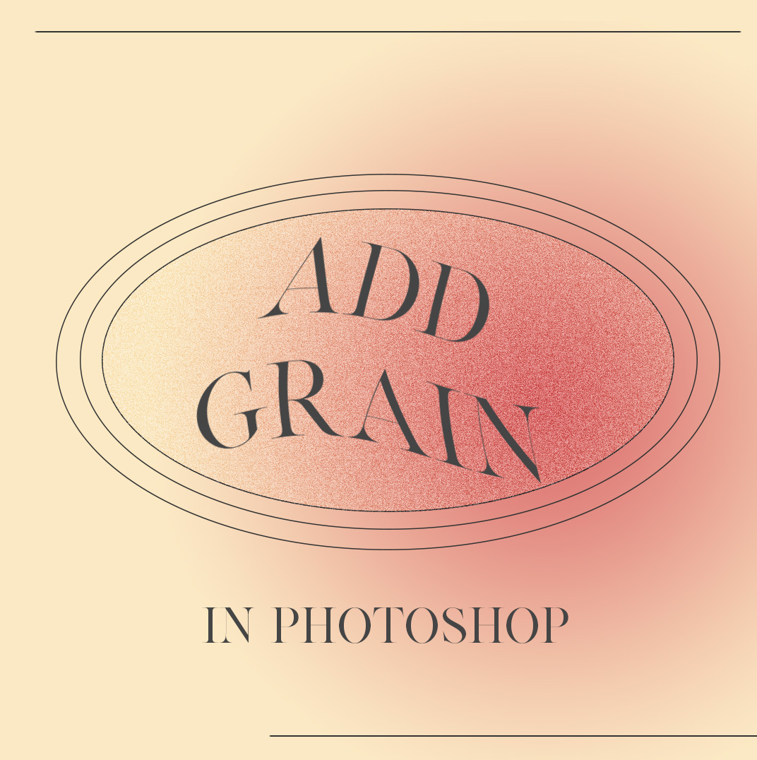 Tutorial: How to add grain in Photoshop